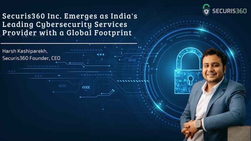 Securis360, cybersecurity services, VAPT, SOC 2 compliance, ISO 27001, cloud security, penetration testing, ITGC, Harsh Kashi Parekh