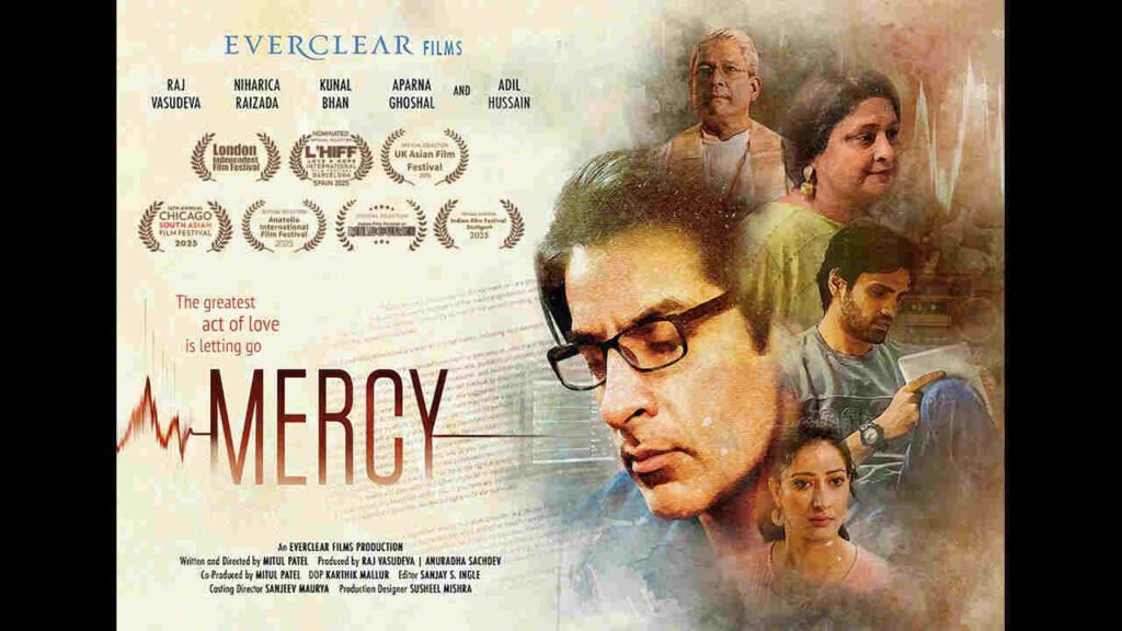 Mercy film, Adil Hussain, Raj Vasudevan, Aparna Ghoshal, Mitul Patel, international film festival, Chicago South Asian Film Festival, London Independent Film Festival, Love and Hope International Film Festival