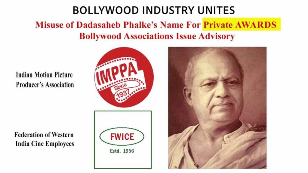 Dadasaheb Phalke Award Misuse, Bollywood Advisory, IMPPA FWICE Warning, Private Film Awards, Indian Cinema Legacy, DPIFF Controversy, Dadasaheb Phalke Grandson Appeal