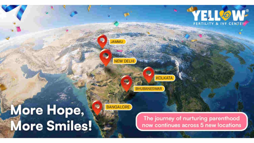 Yellow Fertility expansion, IVF centres India, affordable fertility treatment India, IVF lab chain India, fertility clinics India expansion,Yellow Fertility,Yellow Fertility & IVF