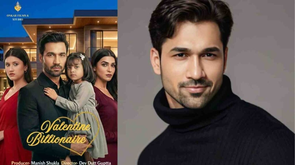 Navveen Sharma Valentine Billionaire, Navveen Sharma actor, Valentine Billionaire micro mini series, Onkar Films Studio series, Anupama actor Navveen Sharma, Indian romantic web series