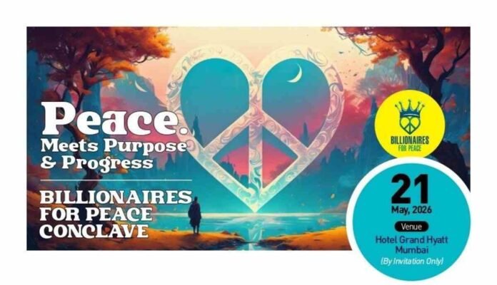 WhatsApp Image 2026-05-15 at 3.36.16 PM Billionaires for Peace Conclave 2026, Mumbai peace summit, Nobel Laureates Mumbai, Grand Hyatt Mumbai event, global leaders peace conclave