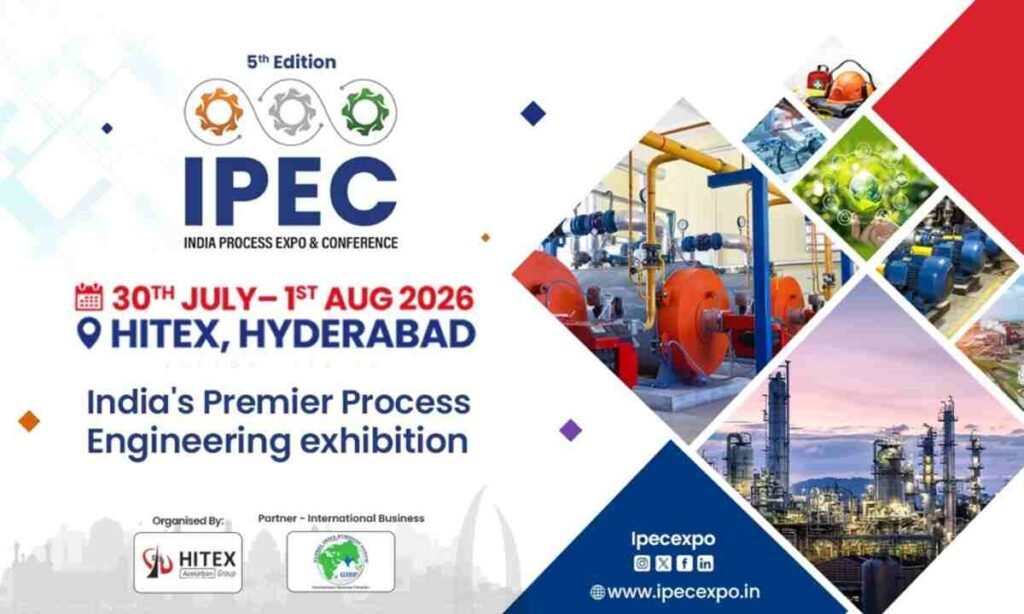 IPEC 2026 Set to Bring India's Process Industry Leaders Together at HITEX, Hyderabad 1 IPEC 2026, India Process Expo 2026, India Process Conference 2026, HITEX Hyderabad, Process Industry Expo India, Industrial Automation Expo, Smart Manufacturing India, Process Engineering Exhibition, Manufacturing Expo Hyderabad, Industrial Technology Expo, AI in Manufacturing, Pumps Valves Compressors Expo, Industrial Safety Expo, Process Industry Conference, Digital Transformation Manufacturing, Sustainable Manufacturing, Industrial Engineering Expo, Process Industry India, Manufacturing Technology Expo, Hyderabad Industrial Events