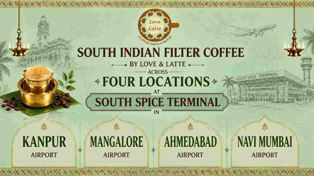Love & Latte, South Indian filter coffee, airport café India, Navi Mumbai Airport café, Ahmedabad Airport coffee, Mangalore Airport café, Kanpur Airport coffee, Sachde Foods & Beverages, flavored filter coffee, iced filter coffee, Indian airport food and beverage, airport coffee chain, premium coffee India, travel café, Indian café brand